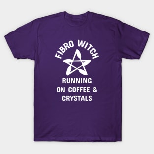 Fibro Witch Running on Coffee and Crystals Cheeky Witch® T-Shirt